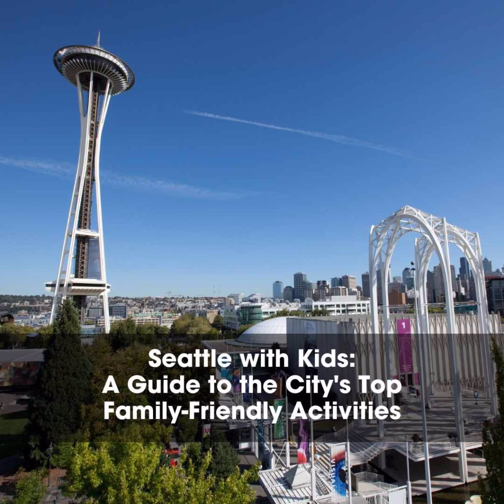 Things to Do in Seattle with Kids
